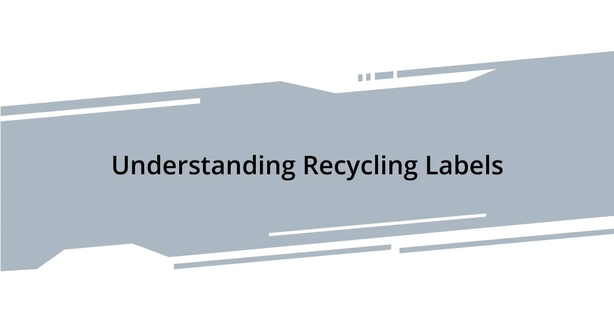 Understanding Recycling Labels
