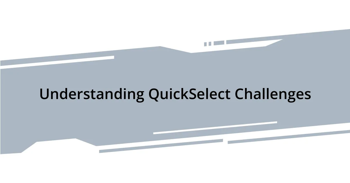 Understanding QuickSelect Challenges