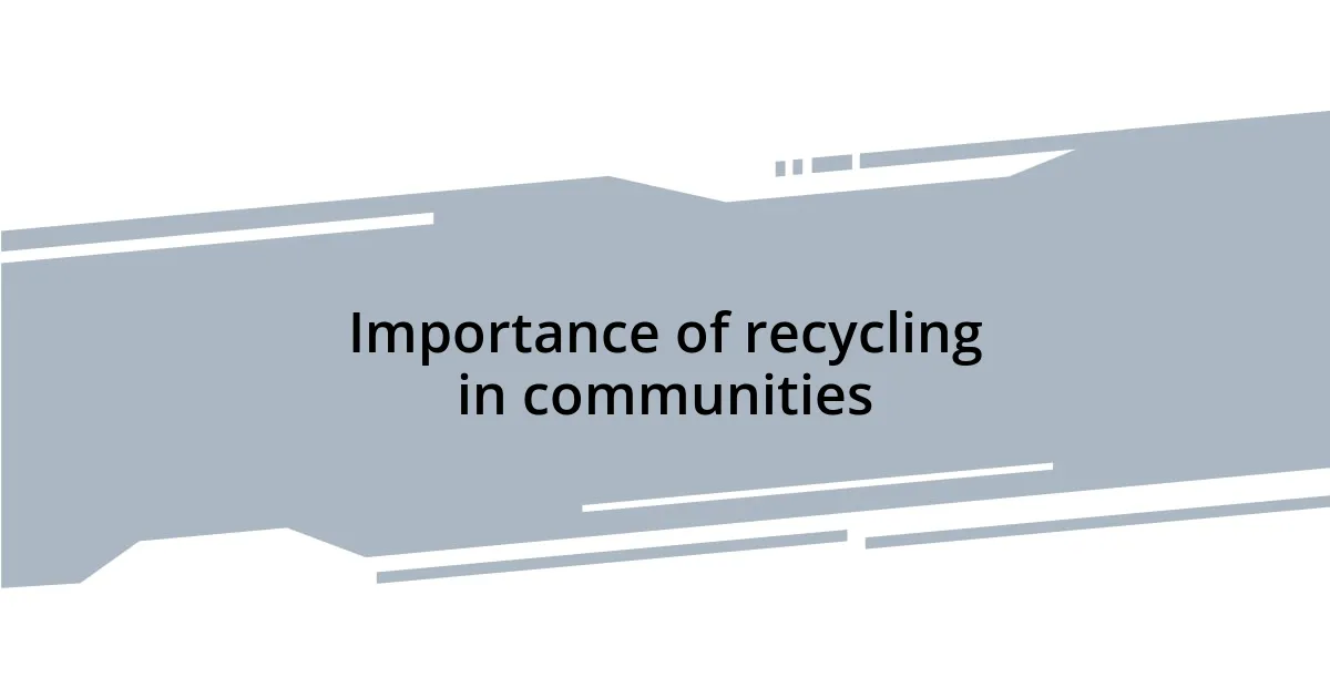 Importance of recycling in communities