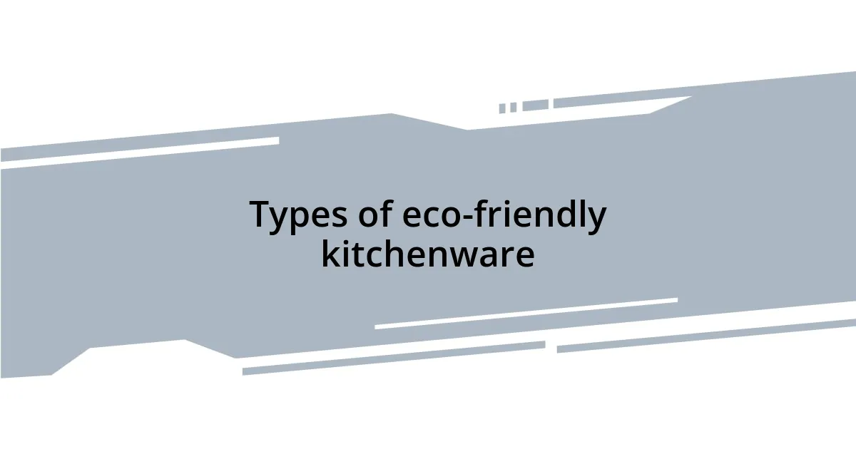 Types of eco-friendly kitchenware