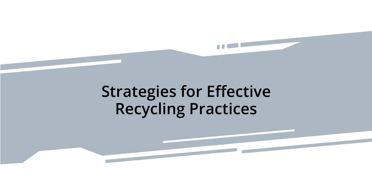 Strategies for Effective Recycling Practices
