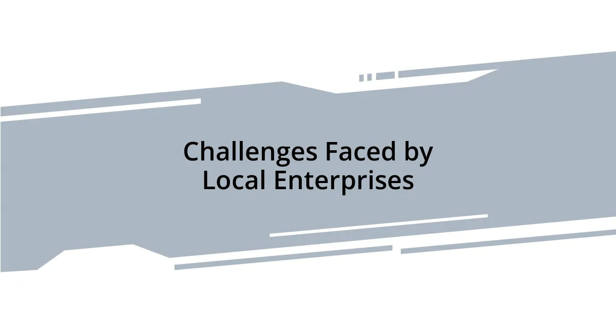 Challenges Faced by Local Enterprises