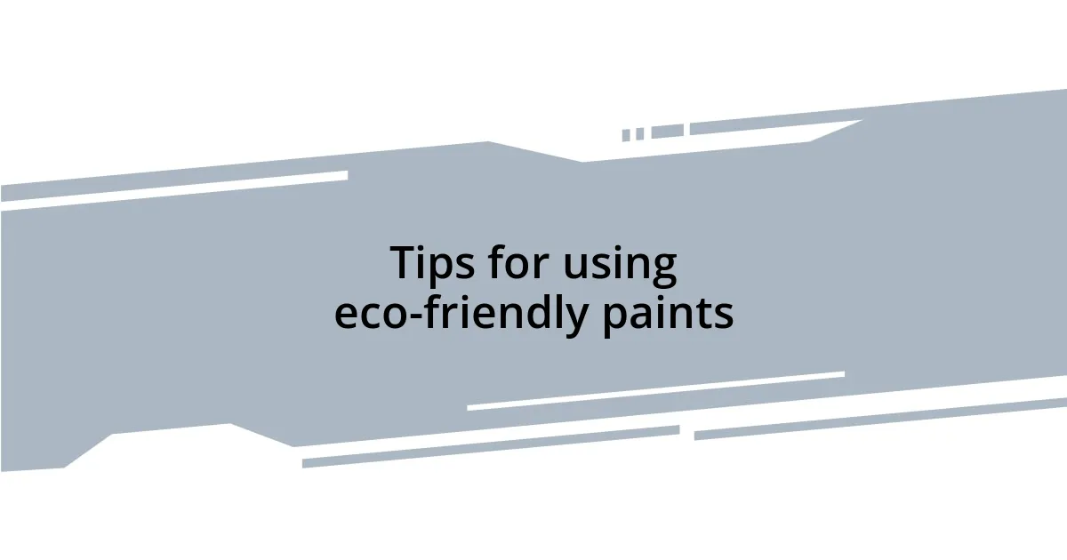 Tips for using eco-friendly paints