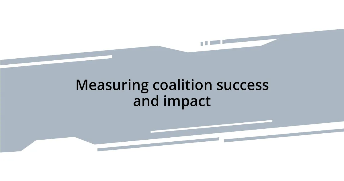 Measuring coalition success and impact
