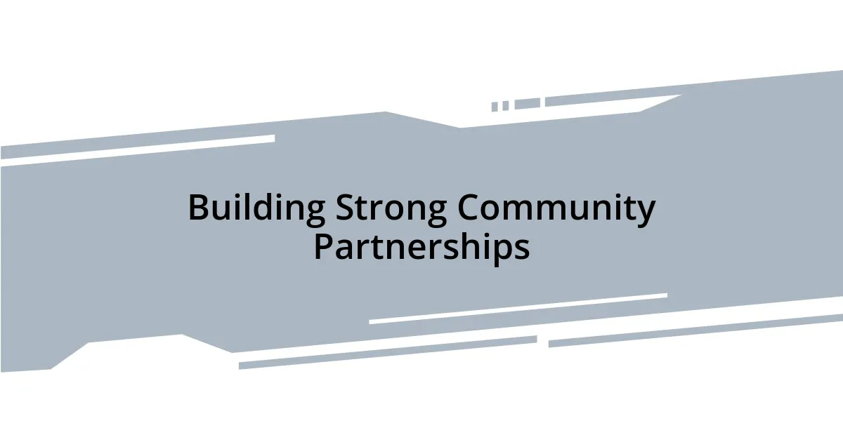 Building Strong Community Partnerships