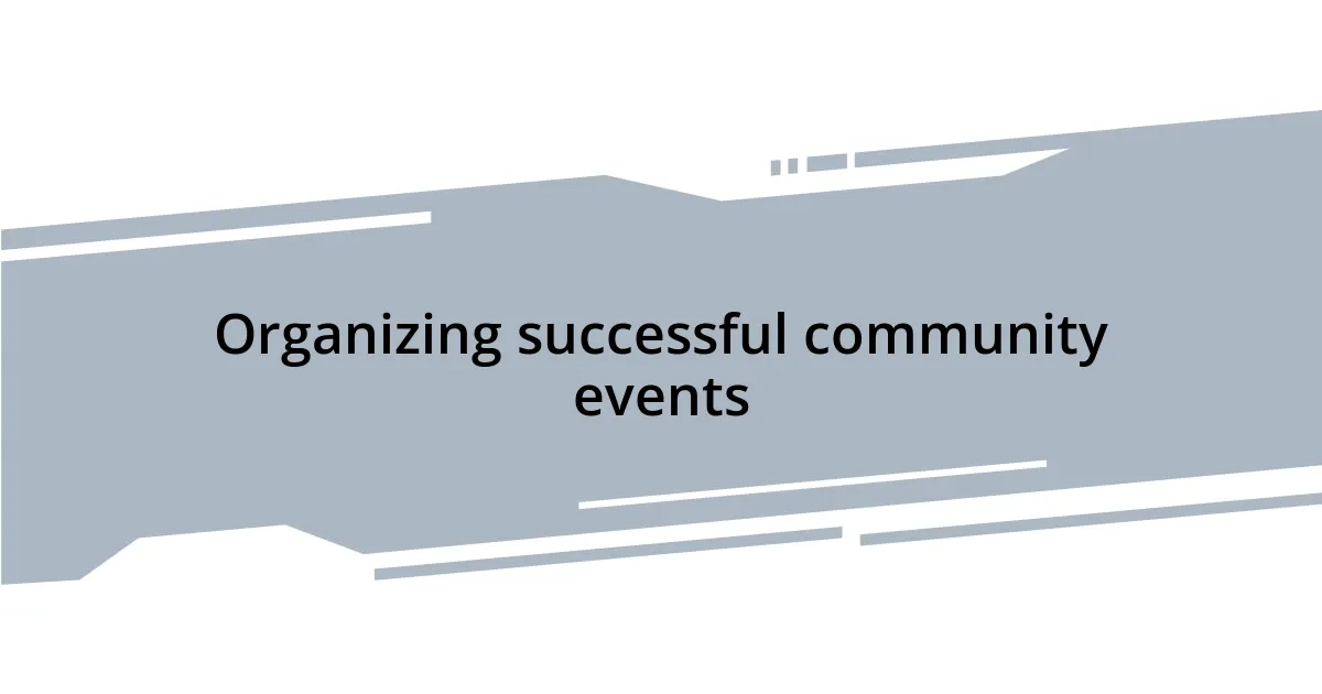 Organizing successful community events