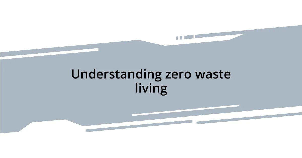 Understanding zero waste living